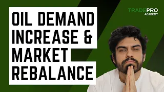 Oil Demand Increase & Market Rebalance