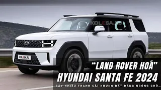 Xem trước Hyundai Santa Fe 2024: "Land Rover hoá" từ trong ra ngoài? |XEHAY.VN|