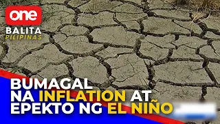 Bumagal na inflation rate, posibleng tumaas nanaman sa pagdating ng el niño