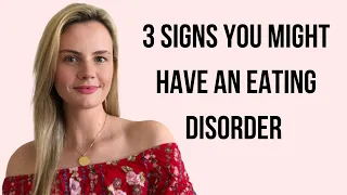 3 signs you might have an eating disorder