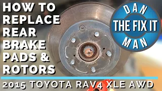 2013 - 2018 TOYOTA RAV4 - REPLACING REAR BRAKE PADS & ROTORS EASY DIY!