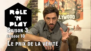 Rôle'n Play Saison 3 épisode 10 : Le Prix de la vérité