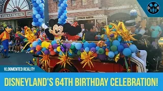 DISNEYLAND's 64th BIRTHDAY CELEBRATION!