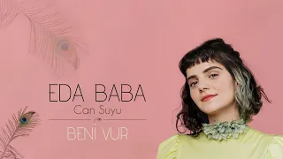 Eda Baba - Beni Vur (Lyric Video)