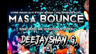 MASA BOUNCE - I LOVE IT X LOVE STORY & MORE NONSTOP MIX ( DJ SHAN G. ) SAD-SAD SA DISCOHAN 2023