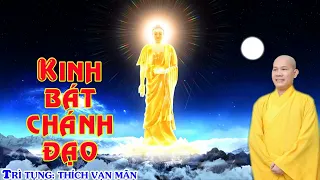 KINH BÁT CHÁNH ĐẠO.SOẠN DỊCH:TT.THÍCH CHÂN QUANG.TRÌ TỤNG: THÍCH VẠN MÃN 2022