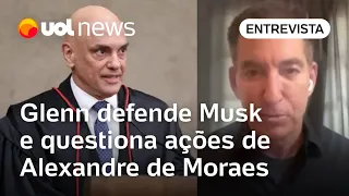 Glenn Greenwald defende Elon Musk e questiona ações de Alexandre de Moraes: 'Usa poder extremo'