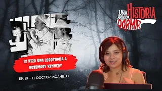 17-El doctor picahielo/Una historia antes de dormir #lobotomías #medicina #trucrime