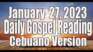 January 27, 2023 Daily Gospel Reading Cebuano Version