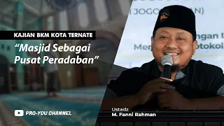 "Masjid Sebagai Pusat Peradaban" | Ustadz Fanni Rahman | KAJIAN BKM KOTA TERNATE