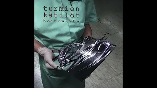 Turmion Kätilöt - Paha Ihminen - Hoitovirhe - [ EXTENDED ]