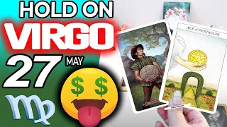 Virgo ♍  HOLD ON😱 BECAUSE YOUR SUCCESS WILL BE GIANT!🍀🤑💵 horoscope for today MAY  27 2024 ♍