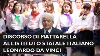 Mattarella interviene all’Istituto Statale Italiano Leonardo Da Vinci