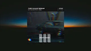 Yves V & Ilkay Sencan – Not So Bad (feat. Emie) [Biispo Remix]