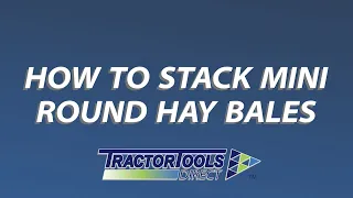 How To Stack Mini Round Bales