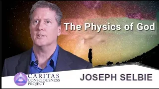 Joseph Selbie | The Physics of God