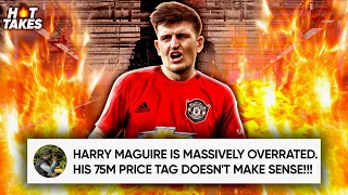 Is Harry Maguire The Most OVERRATED Player In The Premier League? | #HotTakes