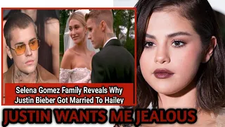 Selena Gomez REVEALS Justin Bieber MARRIED Hailey To Make Her JEALOUS