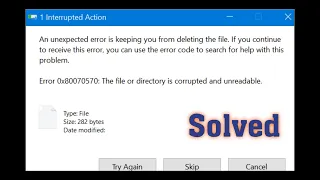 How To Fix Or Directory Is Corrupted And Unreadable Error 0x80070570 In Windows