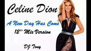 Celine Dion - A New Day Has Come (12'' Mix Version - DJ Tony)