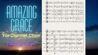 Amazing Grace for Clarinet Ensemble - Arr. Patrick Glenn Harper