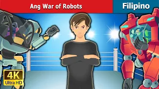 Ang War of Robots | The War of Robots in Filipino | @FilipinoFairyTales