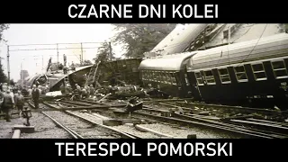 CZARNE DNI KOLEI #18 - Bałtyk. Katastrofa kolejowa w Terespolu Pomorskim