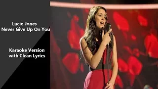 Lucie Jones  Never Give Up On You  Karaoke Version With Clean Lyrics