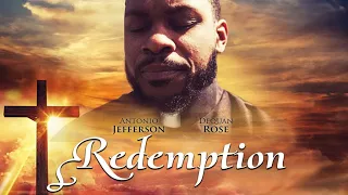 Redemption | Full Movie | Antonio Jefferson | Dequan Rose | George McGill