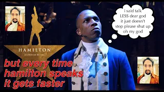 hamilton but every time hamilton speaks it gets faster