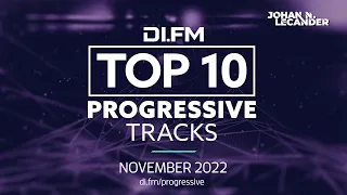 DI.FM Top 10 Progressive House Tracks! November 2022 - DJ Mix by Johan N. Lecander