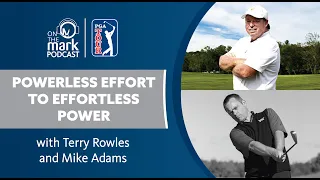 Powerless Effort to Effortless Power with Terry Rowles and Mike Adams
