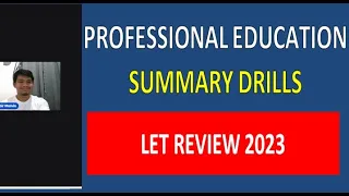 PROFESSIONAL EDUCATION SUMMARY DRILLS LET REVIEW 2023