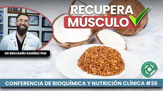 Arroz con Coco para Pérdida Muscular y Ósea - Conferencia # 36 - Dr Benjamín PhD