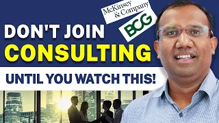 DON'T JOIN CONSULTING if... | Reality of being a consultant after MBA