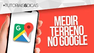 🗺️ Como MEDIR um TERRENO no GOOGLE MAPS (Celular ou PC)