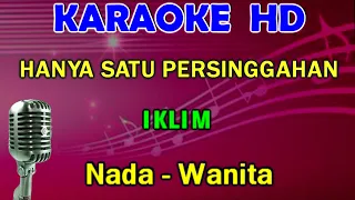 HANYA SATU PERSINGGAHAN - Iklim | KARAOKE Nada Wanita (F = DO)