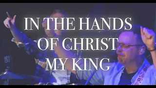 In The Hands Of Christ My King // Craig Rigney Band (Austin Stone Worship)