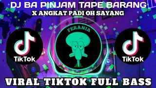 DJ BA PINJAM TAPE BARANG X ANGKAT PADI || VIRAL TIK TOK YANG KALIAN CARI