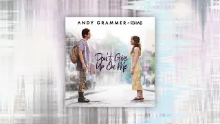 Andy Grammer - "Don't Give Up On Me (with R3HAB)"