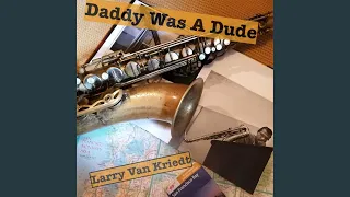 Daddy Was a Dude (feat. Jeremy Platt, Ben Crosland & Caroline Boaden)