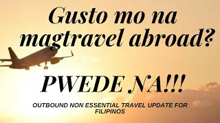 OUTBOUND NON-ESSENTIAL TRAVEL UPDATE | WHAT'S NEW? | PHILIPPINES