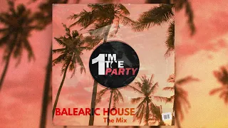 Balearic House Mix - Back to classics #11 - 1'M THE PARTY