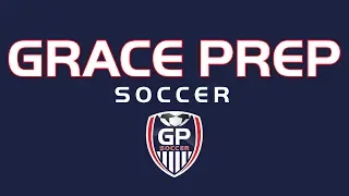 2018 Grace Prep Soccer Highlights Video