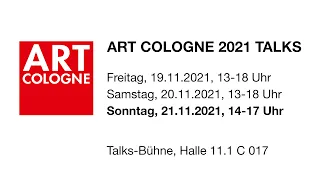 Art Cologne Talks 2021 – 21.11.2021