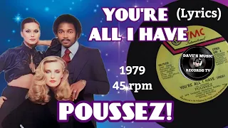 You"re All I Have (1979) "45 rpm/Lyrics" - POUSSEZ