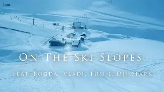 On the Ski slopes (feat. Bogda, Vladi, Tusi & DJI Spark)