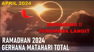 GERHANA MATAHARI TOTAL, 8 APRIL 2024