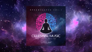 Celestial Music - Stellar (DreamScapes | Meditation | Lucid Dreaming)