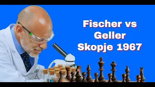 Why Was This Game Under The  Microscope of Analysis? | Fischer vs Geller: Skopje 1967